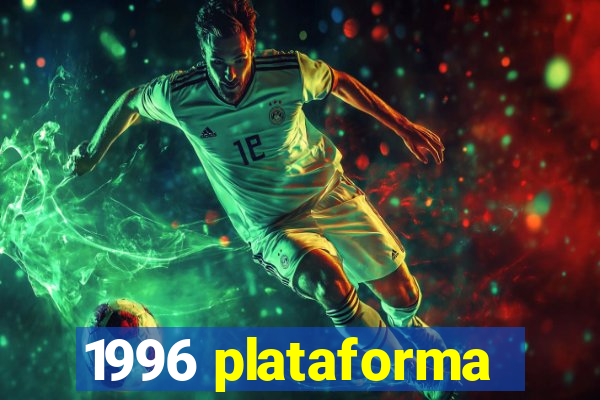 1996 plataforma